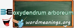 WordMeaning blackboard for oxydendrum arboreum